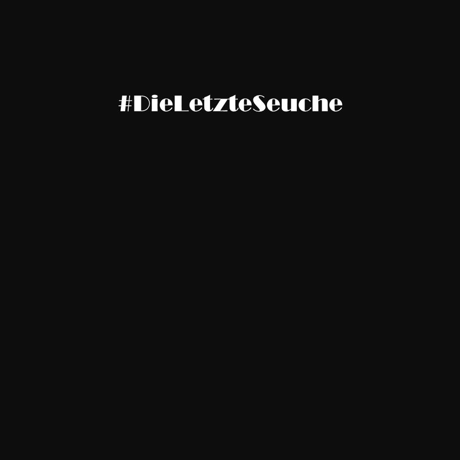 Die letzte Seuche Die letzte Seuche